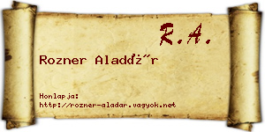 Rozner Aladár névjegykártya